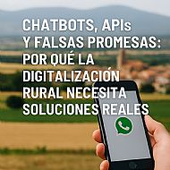 Por qué los cursos de chatbots en WhatsApp son un palo en las ruedas de la digitalización rural